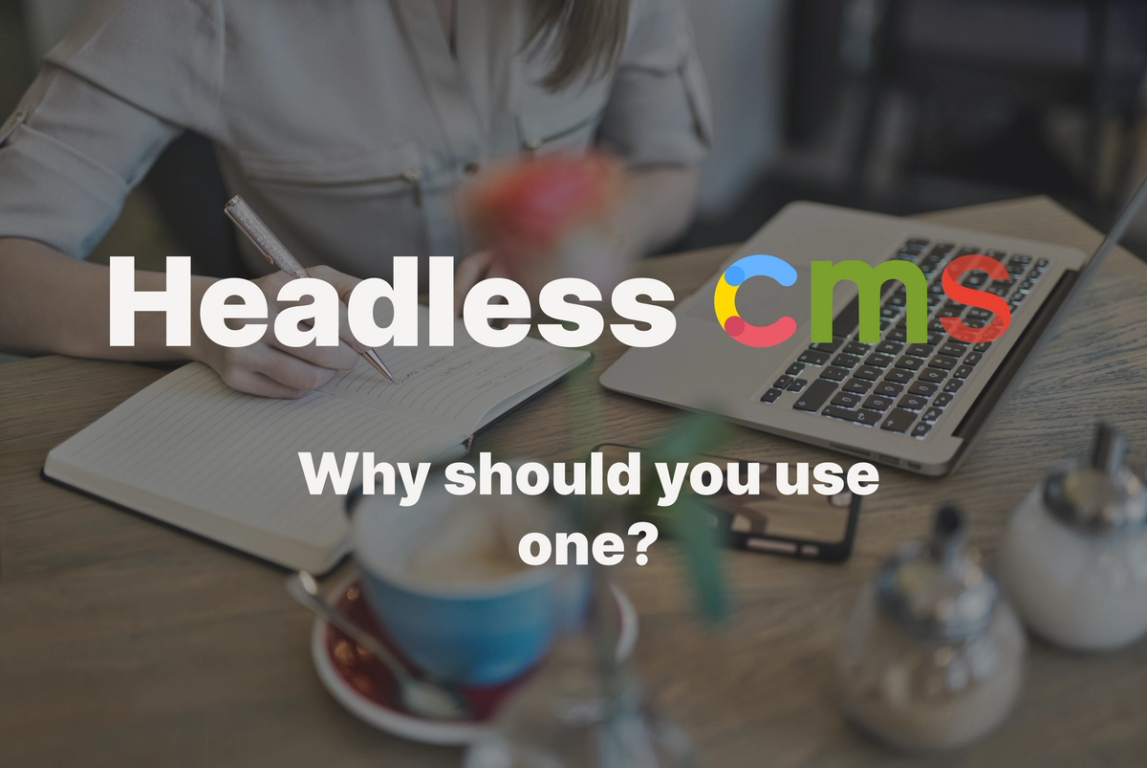 Headless CMS: why should you use one?